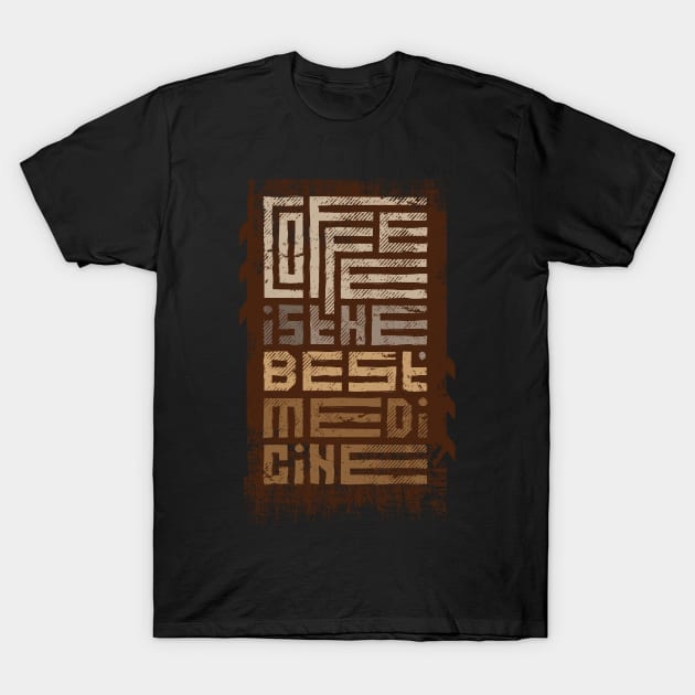 coffee is the best medicine T-Shirt by Mako Design 